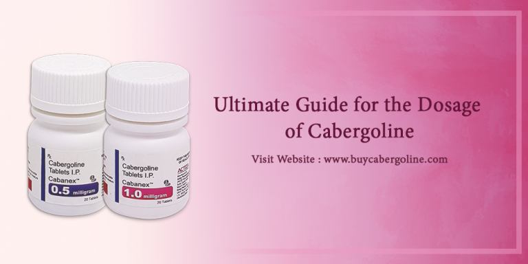 Ultimate Guide for the Dosage of Cabergoline