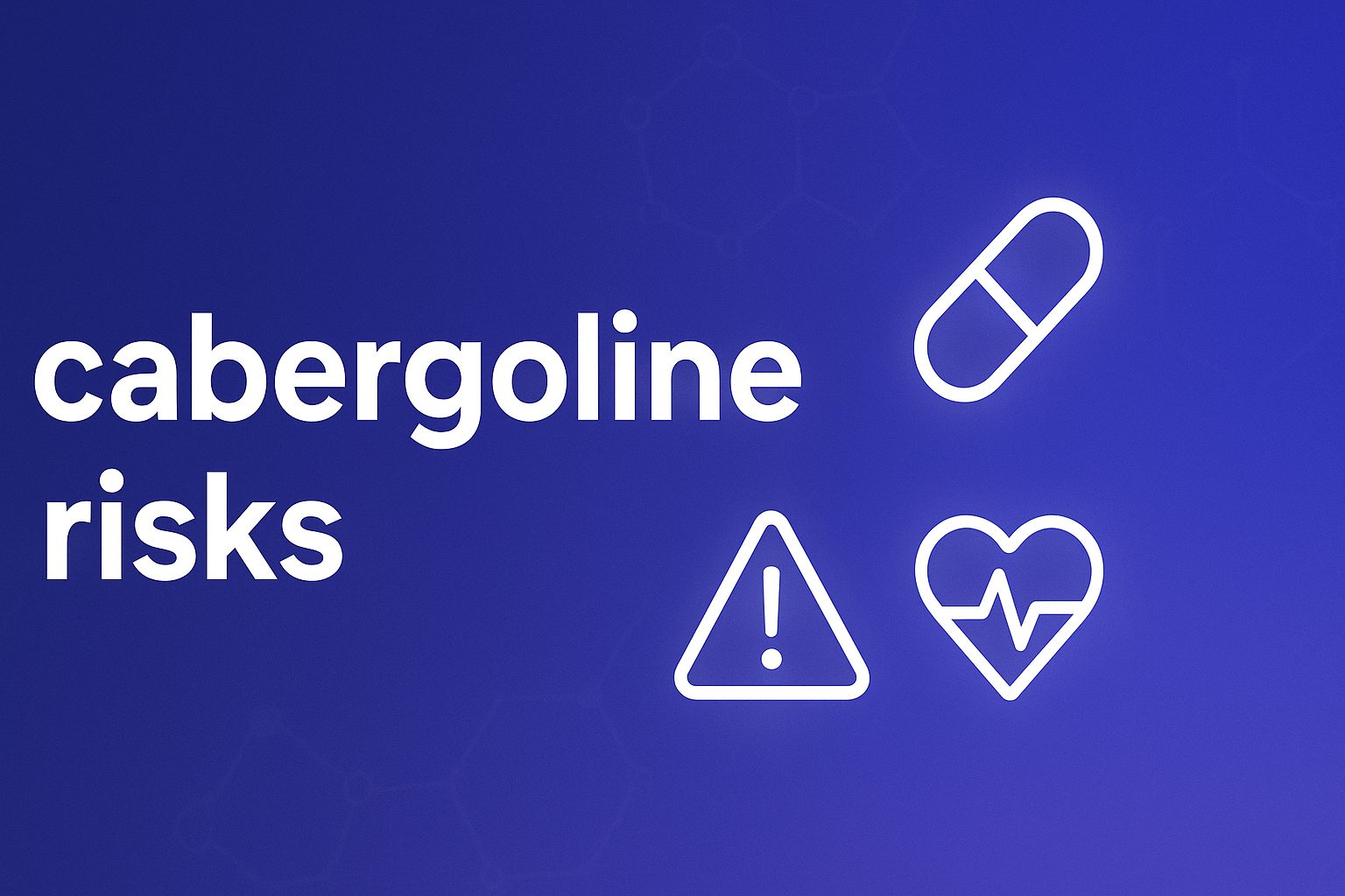 cabergoline risks