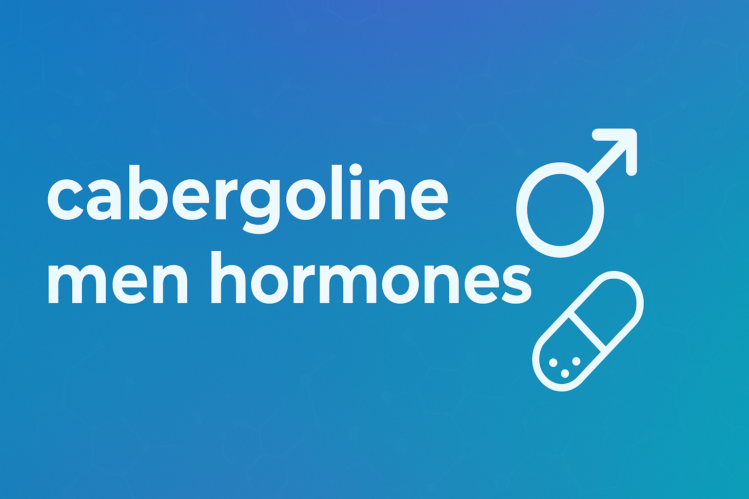 cabergoline men hormones